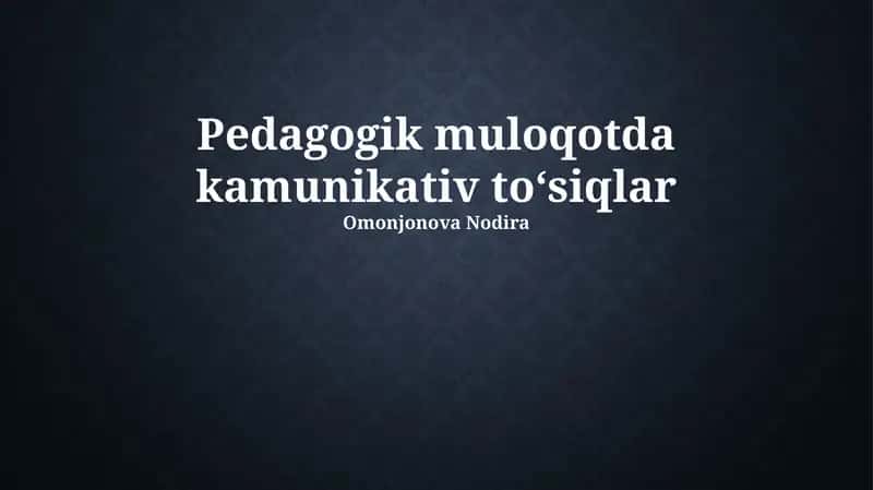 Pedagogik muloqotda kamunikativ toʻsiqlar