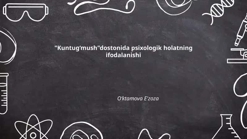 "Kuntug‘mush"dostonida psixologik holatning ifodalanishi