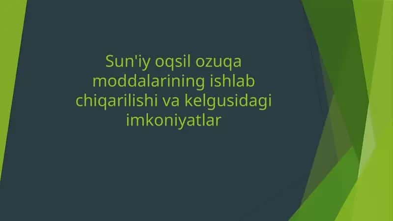Sun'iy oqsil ozuqa moddalarining ishlab chiqarilishi va kelgusidagi imkoniyatlar