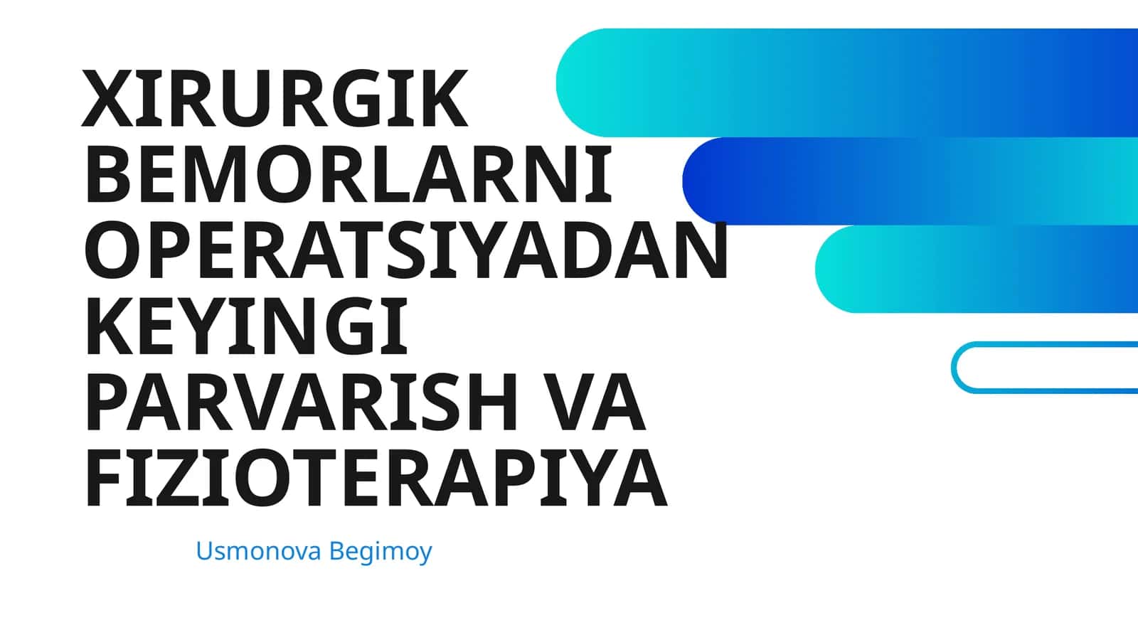XIRURGIK BEMORLARNI OPERATSIYADAN KEYINGI PARVARISH VA FIZIOTERAPIYA