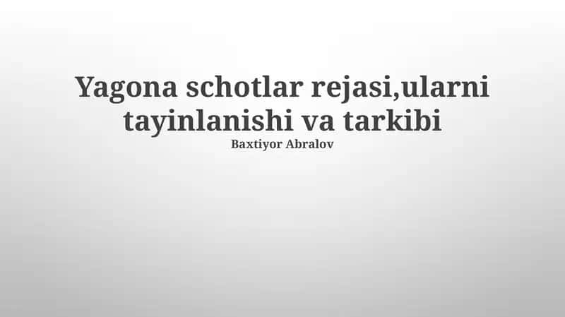 Yagona schotlar rejasi,ularni tayinlanishi va tarkibi