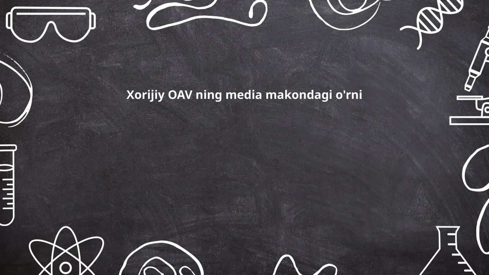 Xorijiy OAV ning media makondagi o'rni