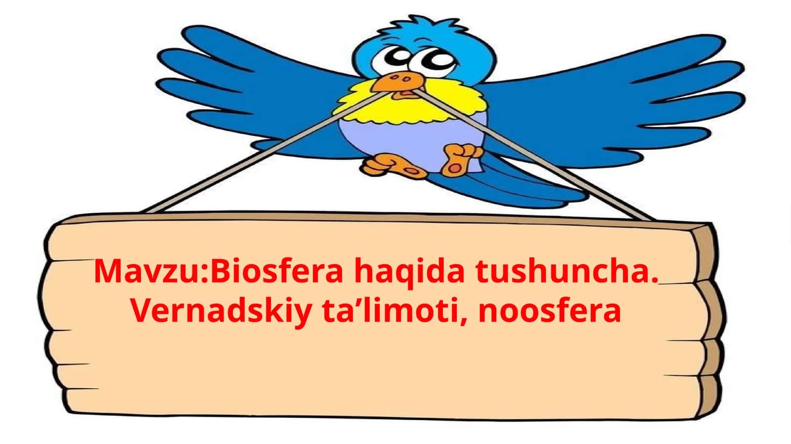 Mavzu: Biosfera haqida tushuncha. Vernadskiy ta’limoti, noosfera