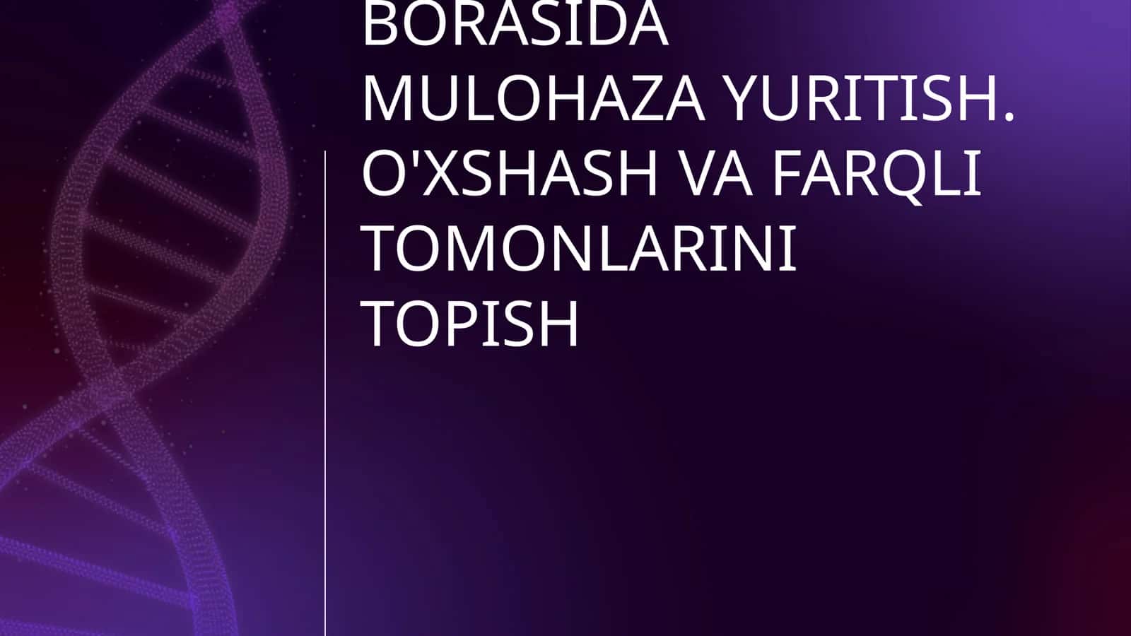 ANDALIB VA NISHOTIY DOSTONLARI MISOLIDA DAVR DOSTONCHILIGI BORASIDA MULOHAZA YURITISH. O'XSHASH VA FARQLI TOMONLARINI TOPISH