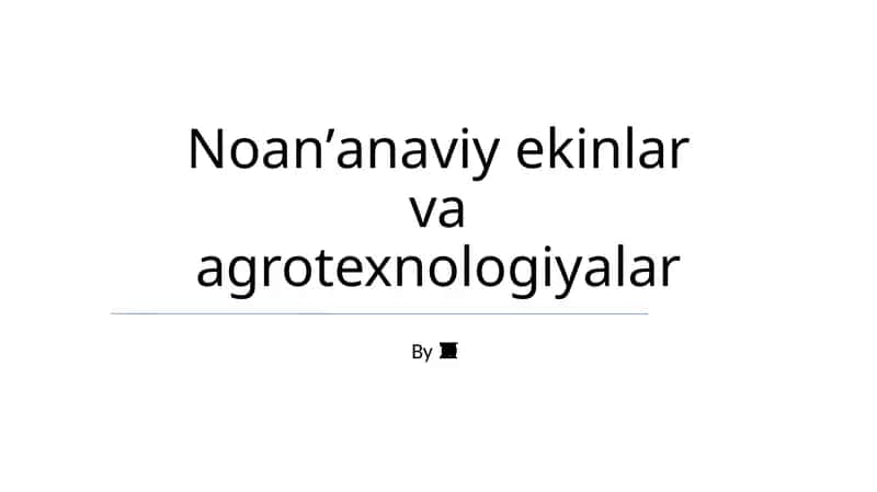 Noanʼanaviy ekinlar va agrotexnologiyalar