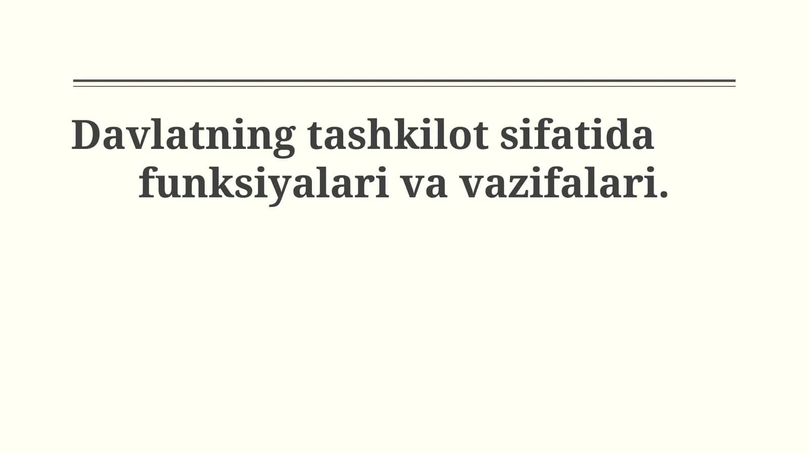 Davlatning tashkilot sifatida funksiyalari va vazifalari
