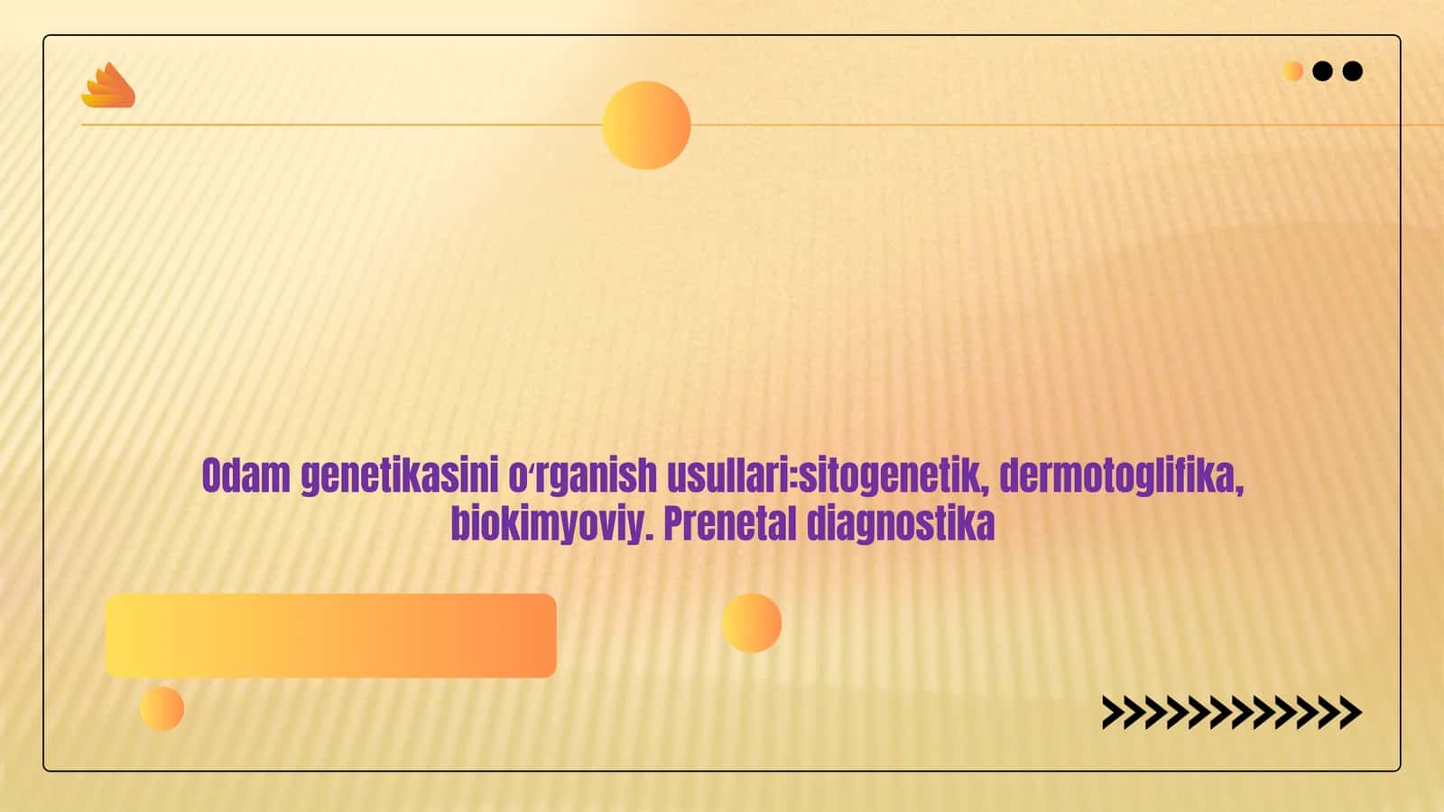 Odam genetikasini oʻrganish usullari:sitogenetik, dermotoglifika, biokimyoviy. Prenetal diagnostika