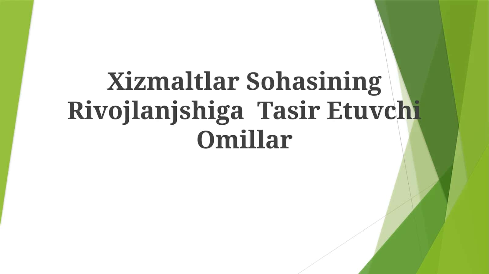 Xizmaltlar Sohasining Rivojlanjshiga TasirEtuvchiOmillar