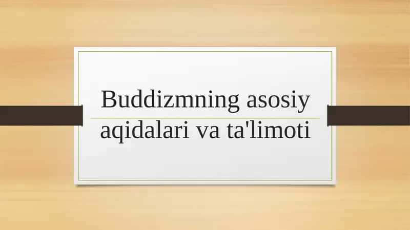Buddizmning asosiy aqidalari va ta'limoti