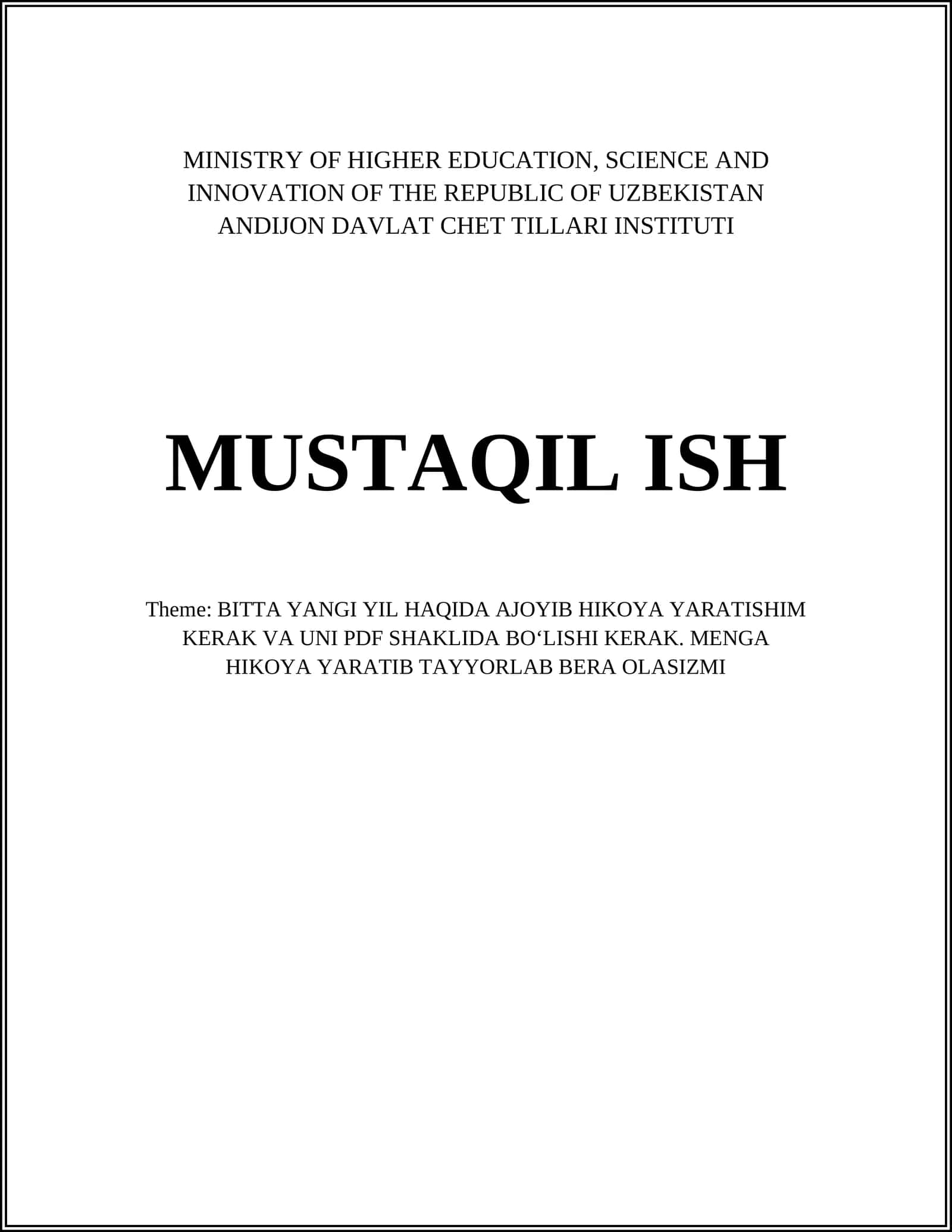 Theme: BITTA YANGI YIL HAQIDA AJOYIB HIKOYA YARATISHIM KERAK VA UNI PDF SHAKLIDA BOʻLISHI KERAK. MENGA HIKOYA YARATIB TAYYORLAB BERA OLASIZMI