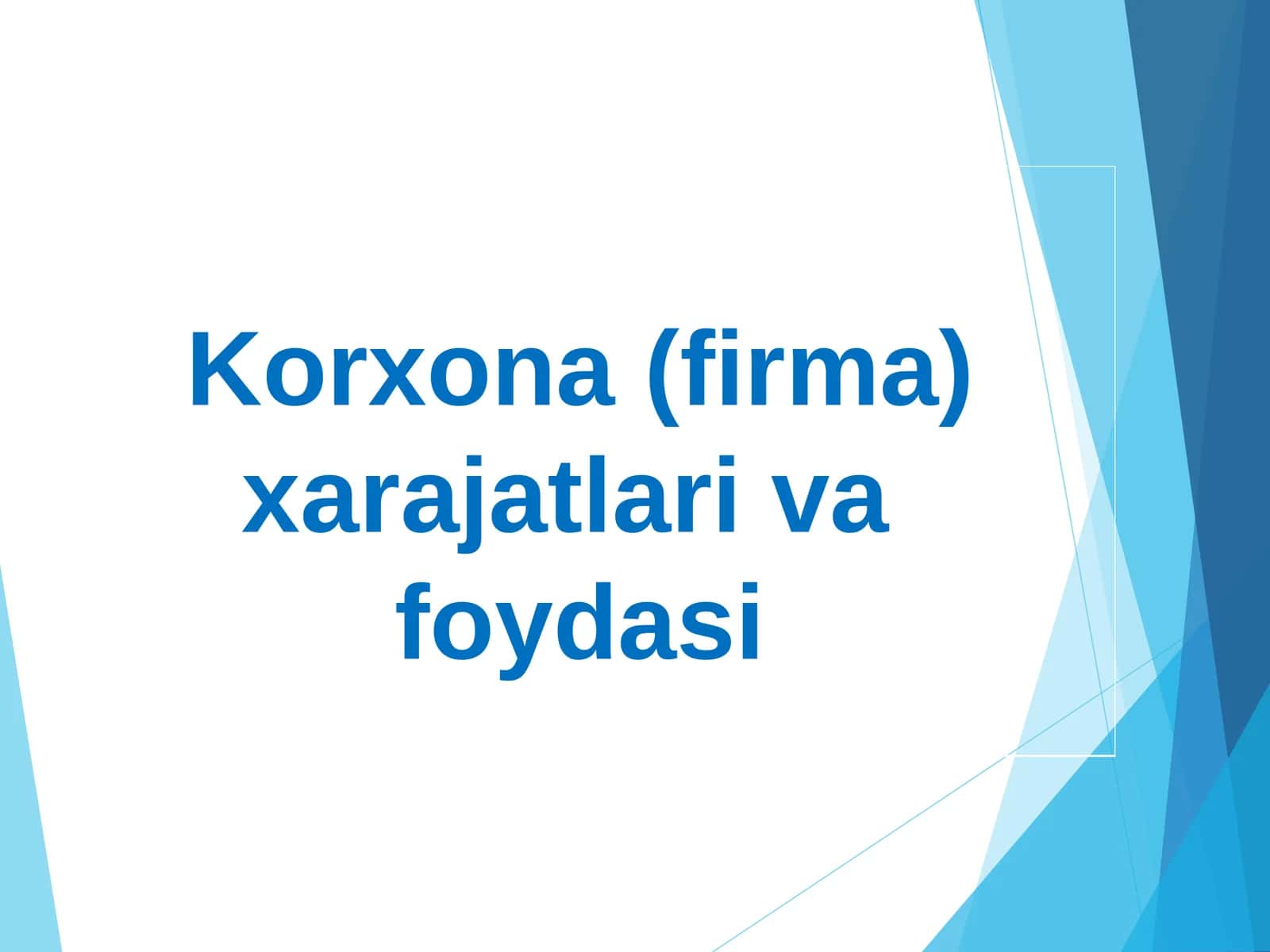 KORXONA ISHLAB CHIQARISH XARAJATLARI VA FOYDASI