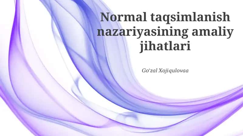 Normal taqsimlanish nazariyasining amaliy jihatlari