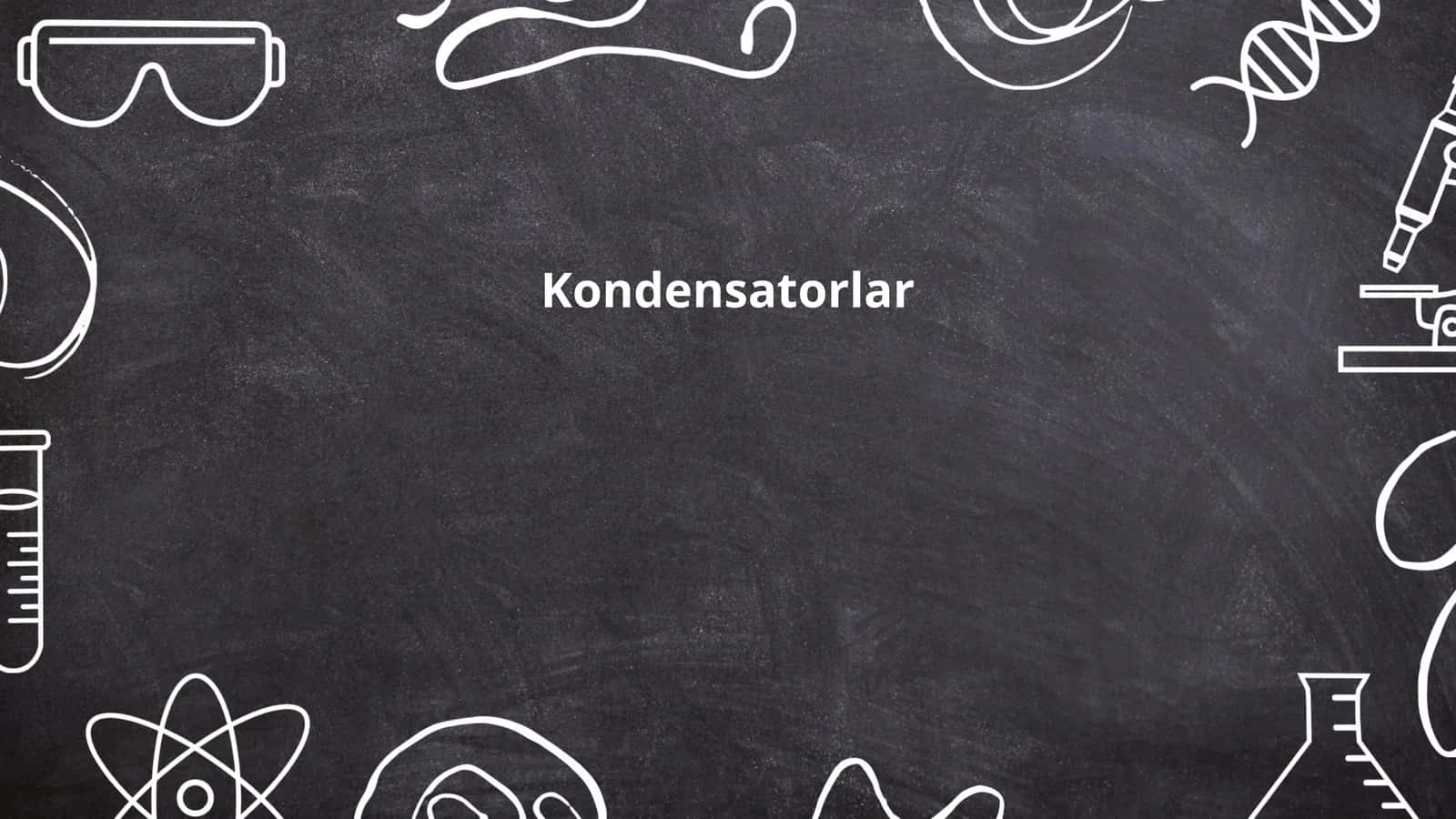 Kondensatorlar