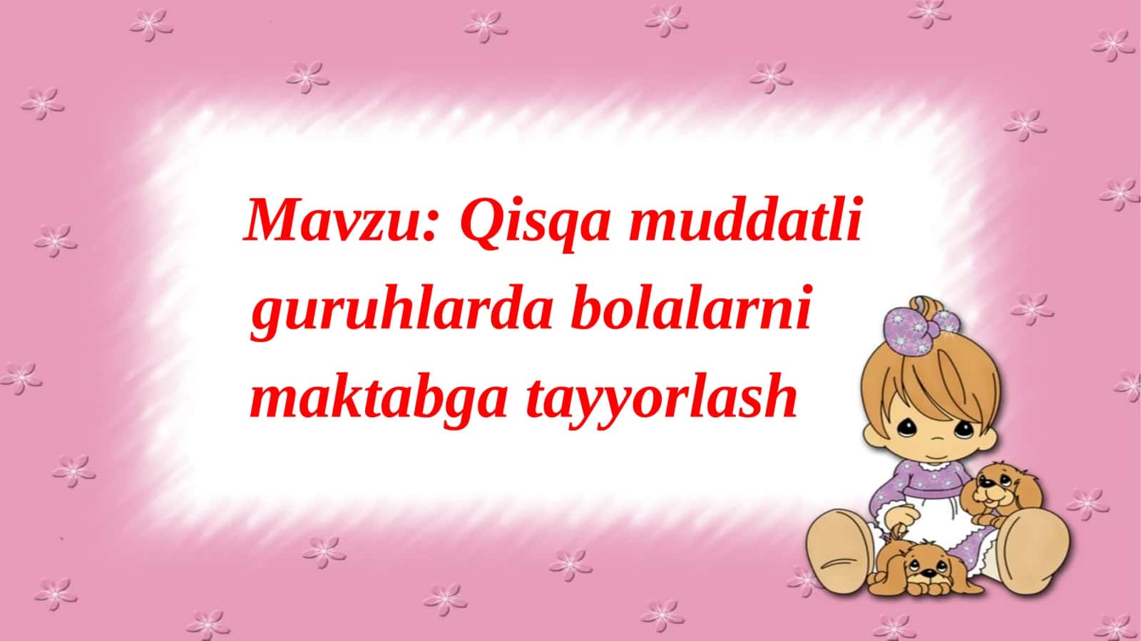 Qisqa muddatli guruhlarda bolalarni maktabga tayyorlash