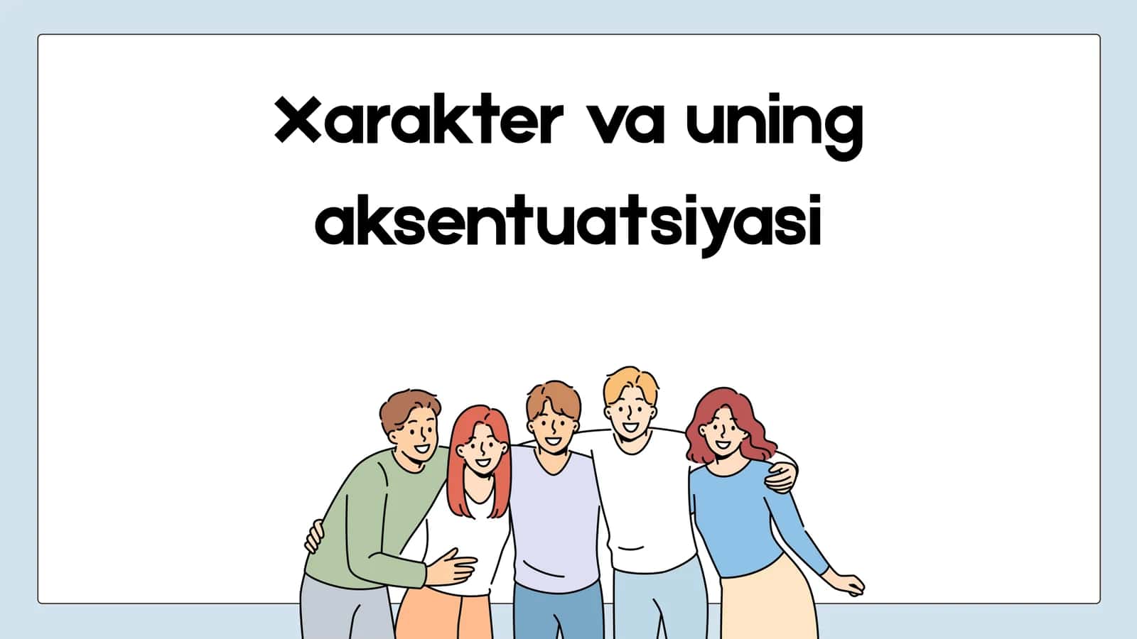 Xarakter va uning aksentuatsiyasi
