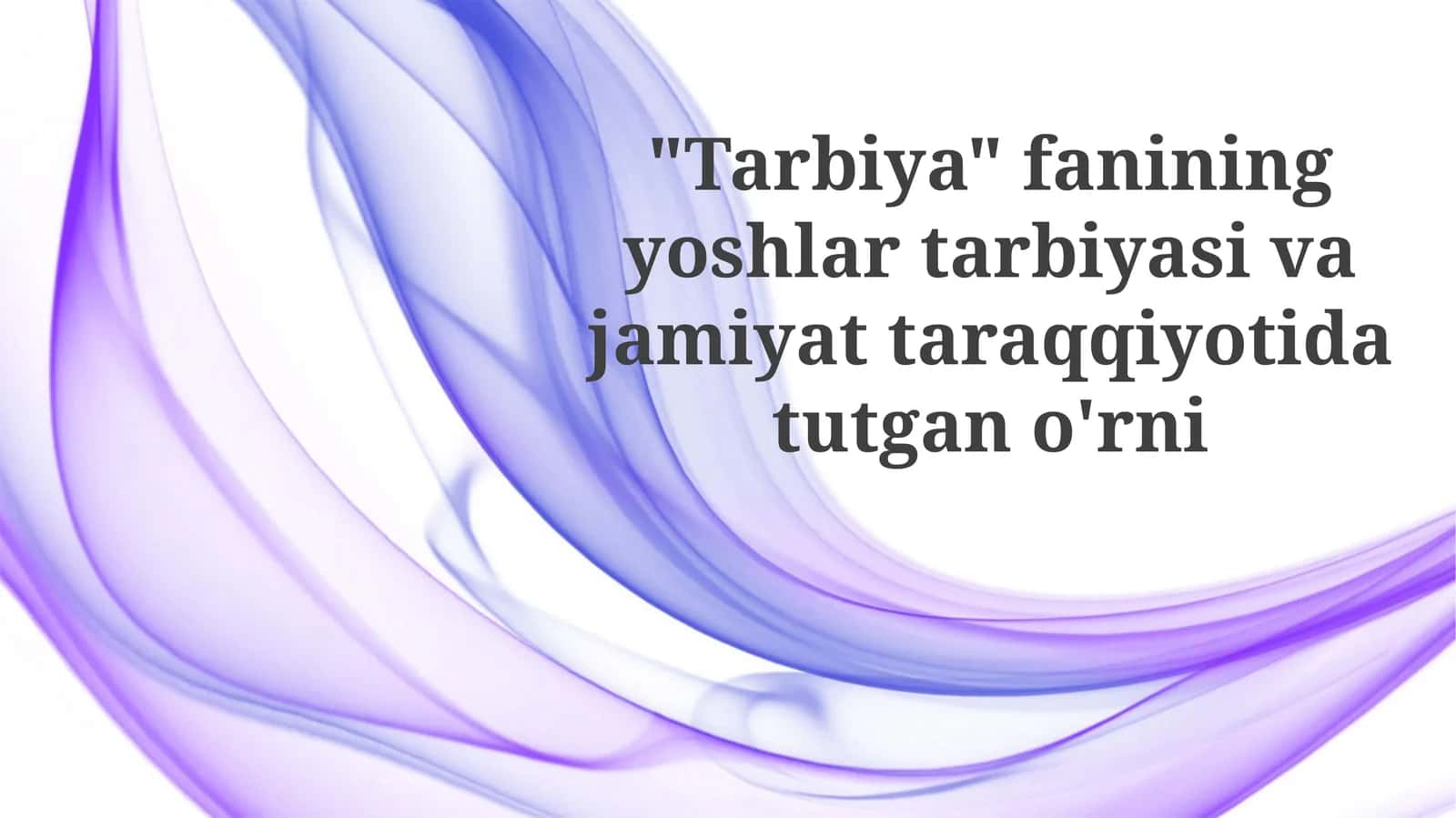 Tarbiya fanining yoshlar tarbiyasi