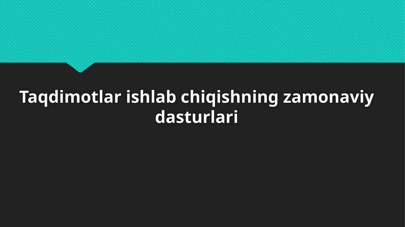 Taqdimotlar ishlab chiqishning zamonaviy dasturlari