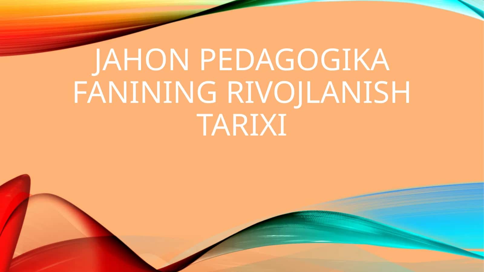 Jahon pedagogika fanining rivojlanish tarixi