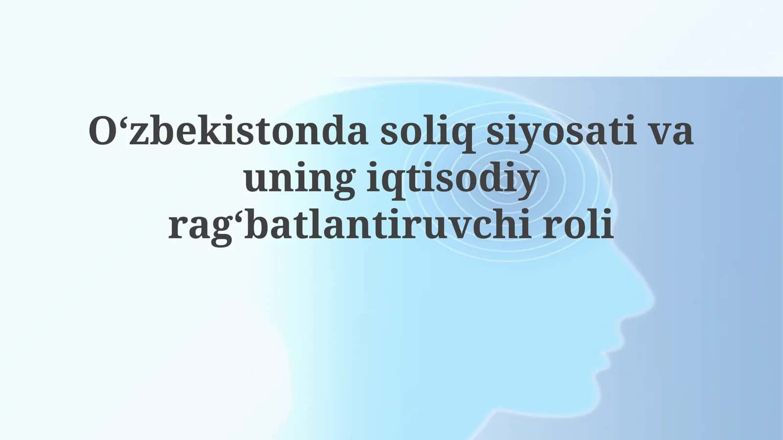 O'zbekistondagi soliq siyosatining iqtisodiy rag'batlanish roli