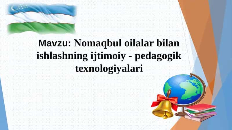 Nomaqbul oilalar bilan ishlashning ijtimoiy-pedagogik texnologiyalari