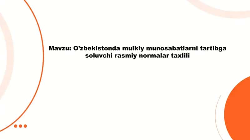O'zbekistonda mulkiy munosabatlarni tartibga soluvchi rasmiy normalar taxlili