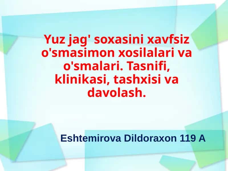 Maksillofasiyal sohaning neoplazmalarining turlari