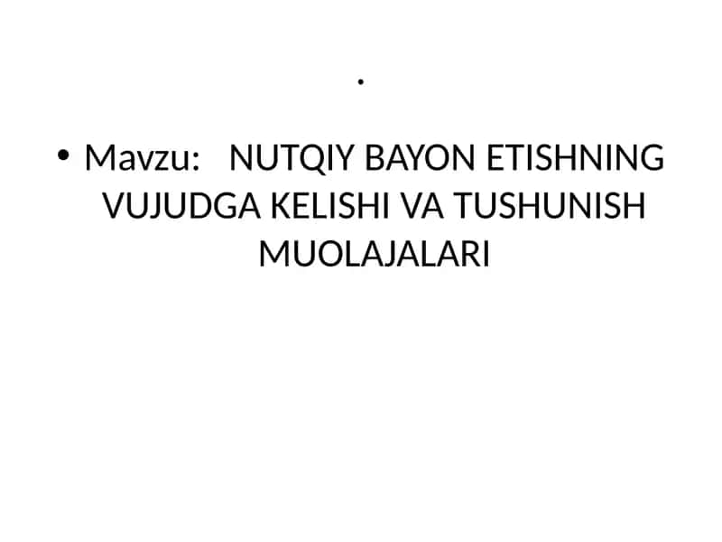NUTQIY BAYON ETISHNING VUJUDGA KELISHI VA TUSHUNISH MUOLAJALARI