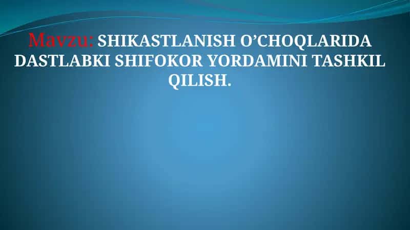 SHIKASTLANISH O’CHOQLARIDA DASTLABKI SHIFOKOR YORDAMINI TASHKIL QILISH
