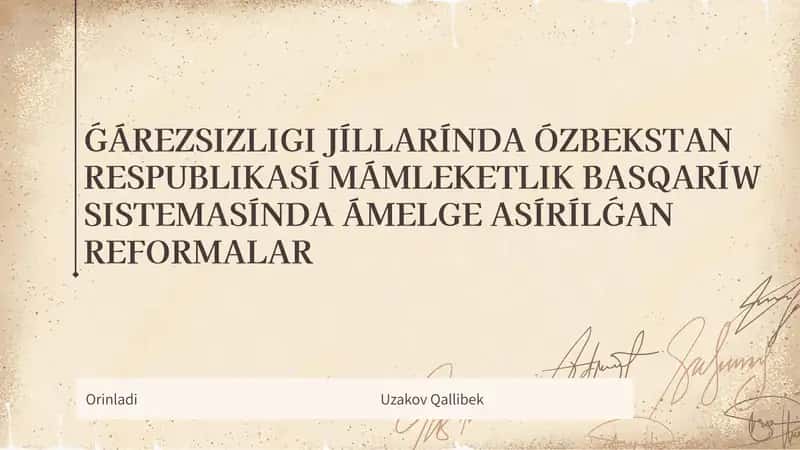 Ǵárezsizligi jíllarínda Ózbekstan Respublikasí mámleketlik basqaríw sistemasínda ámelge asírílǵan reformalar. (Qaraqalpaq tilinde)