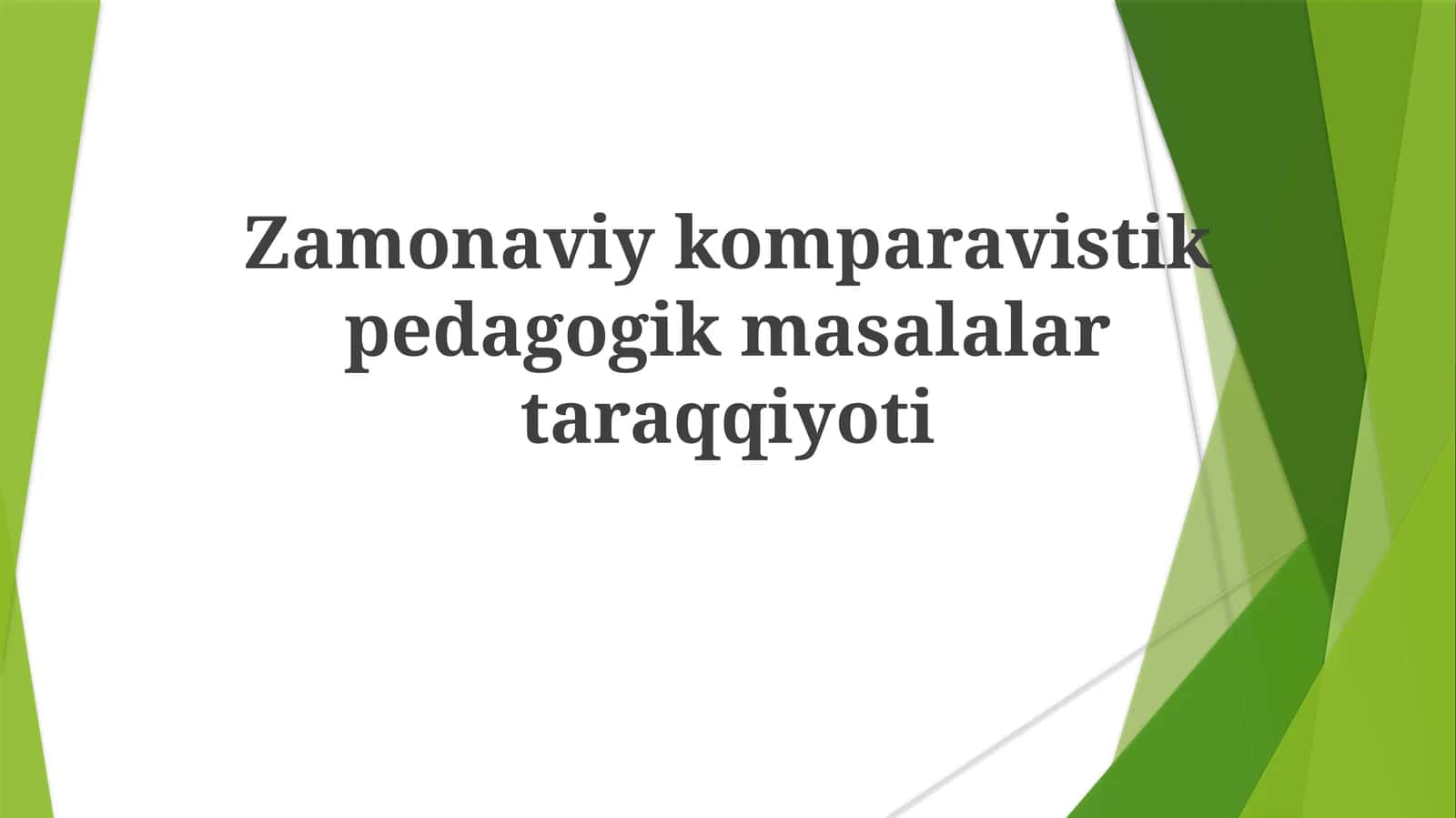 Zamonaviy komparativistik pedagogik masalalar taraqqiyoti