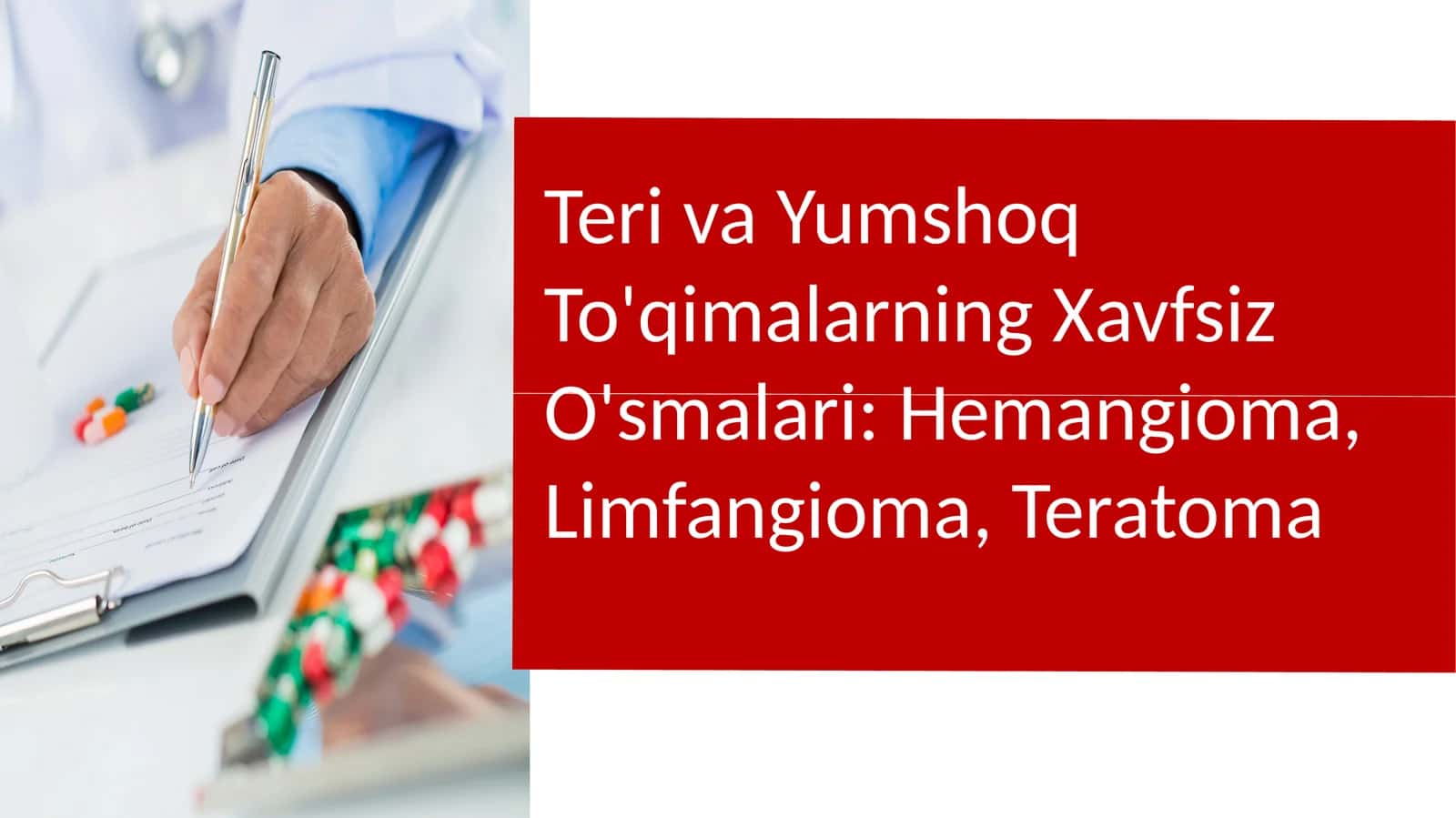 Teri va Yumshoq To'qimalarning Xavfsiz O'smalari: Hemangioma, Limfangioma, Teratoma