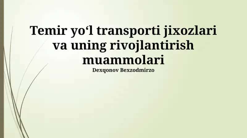 Temir yo‘l transporti jixozlari va uning rivojlantirish muammolari