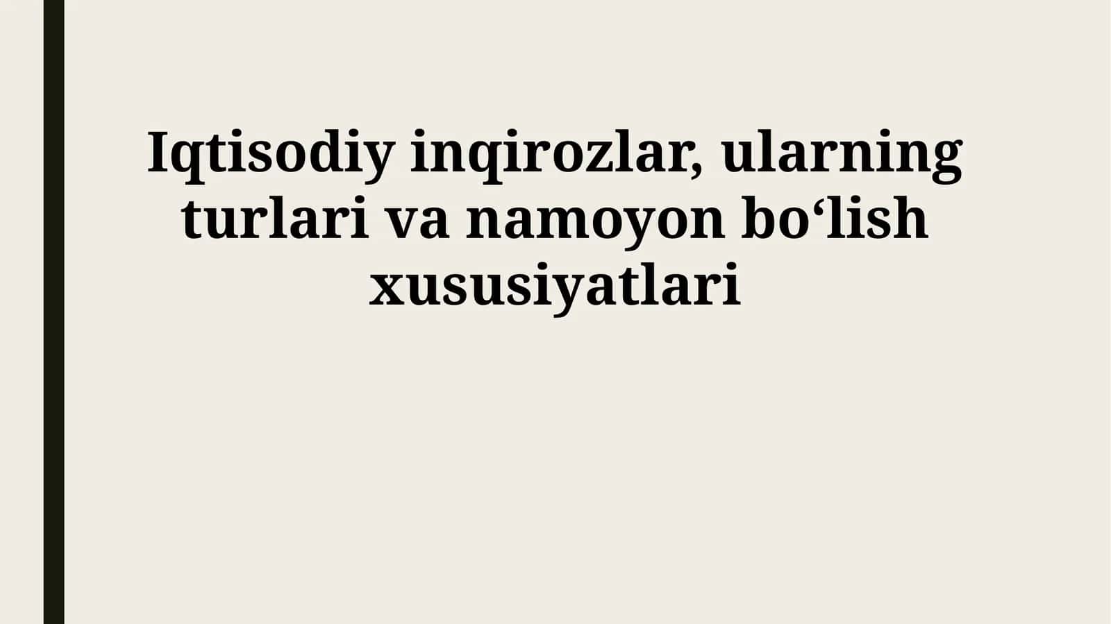 Iqtisodiy inqirozlar, ularning turlari va namoyon boʻlish xususiyatlari