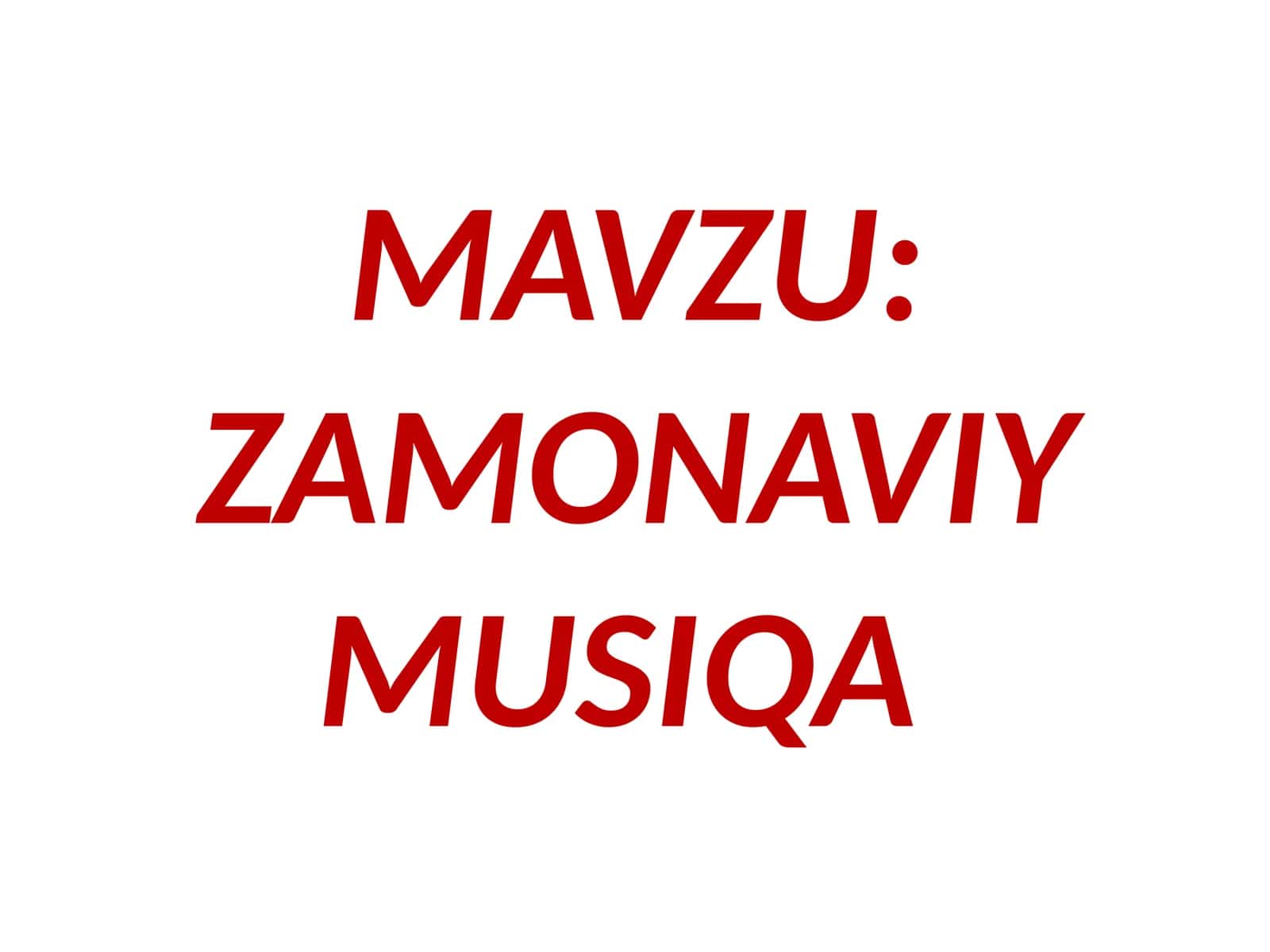 6-sinf Musiqa fanidan Zamonaviy musiqa turlari mavzusida ochiq dars ishlanmasi