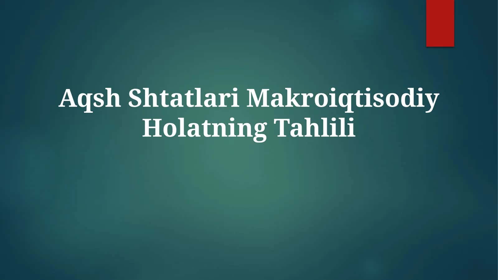 Aqsh Shtatlari MakroiqtisodiyHolatningTahlili