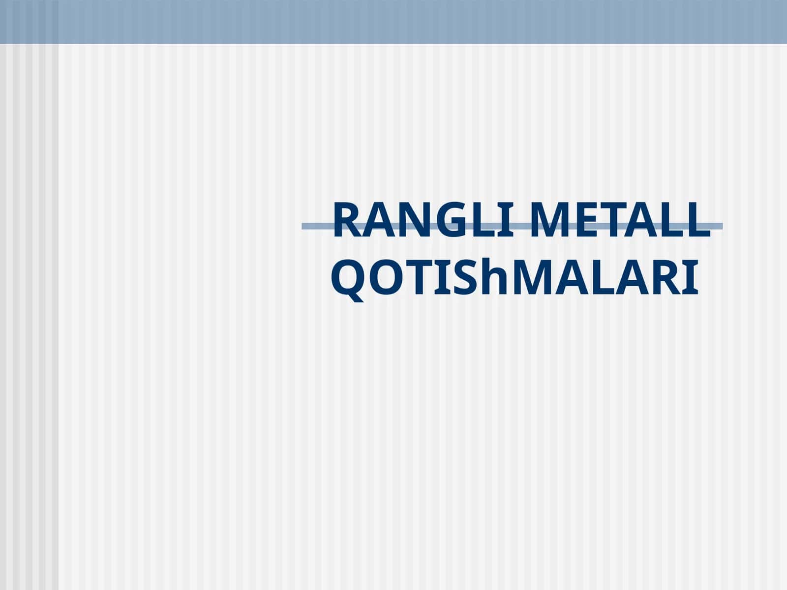 RANGLI METALL QОTIShMALARI