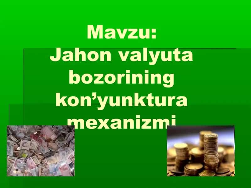 Jahon valyuta bozorining kon’yunktura mexanizmi