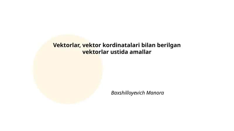 Vektorlar, vektor kordinatalari bilan berilgan vektorlar ustida amallar