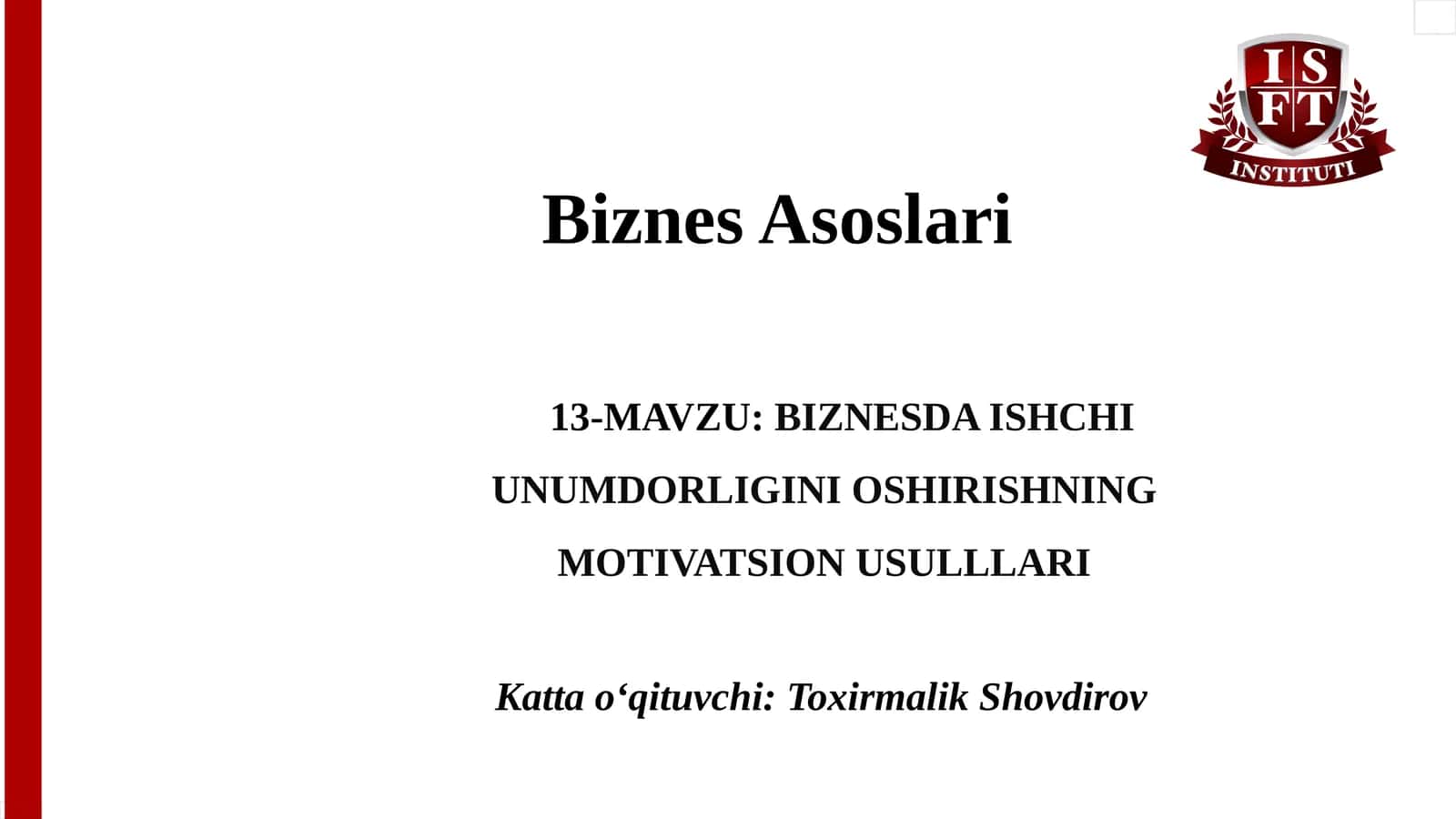 BIZNESDA ISHCHI UNUMDORLIGINI OSHIRISHNING MOTIVATSION USULLLARI
