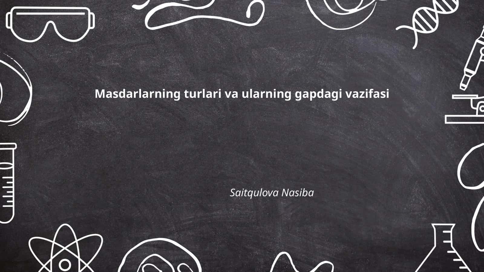 Masdarlarning turlari va ularning gapdagi vazifasi