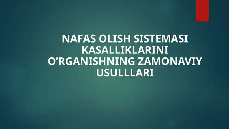 NAFAS OLISH SISTEMASI KASALLIKLARINI O’RGANISHNING ZAMONAVIY USULLLARI