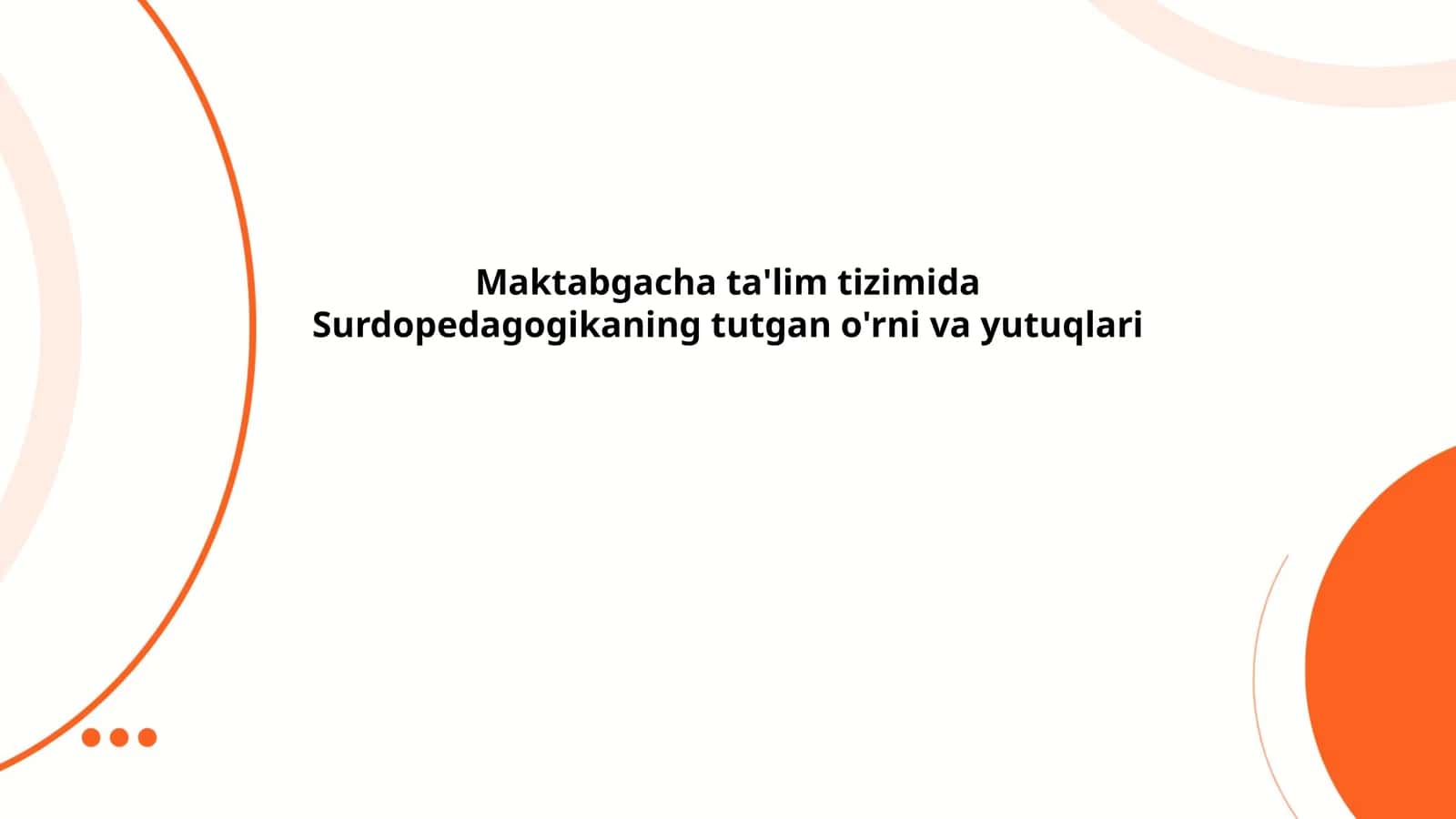 Maktabgacha ta'lim tizimida Surdopedagogikaning tutgan o'rni va yutuqlari