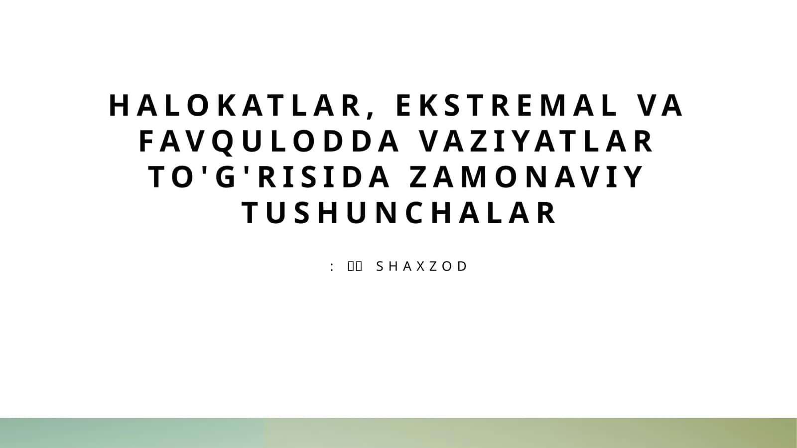Halokatlar, ekstremal va favqulodda vaziyatlar to'g'risida zamonaviy tushunchalar