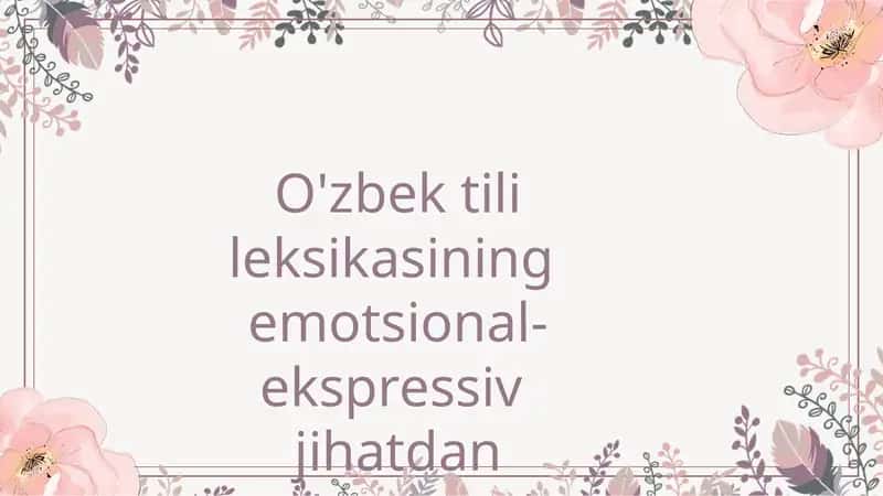 O'zbek tili leksikasining emotsional-ekspressiv jihatdan qatlamlanishi