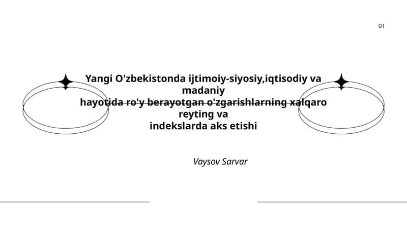 Yangi O'zbekistonda ijtimoiy-siyosiy, iqtisodiy va madaniy hayotida ro'y berayotgan o'zgarishlarning xalqaro reyting va indekslarda aks etishi