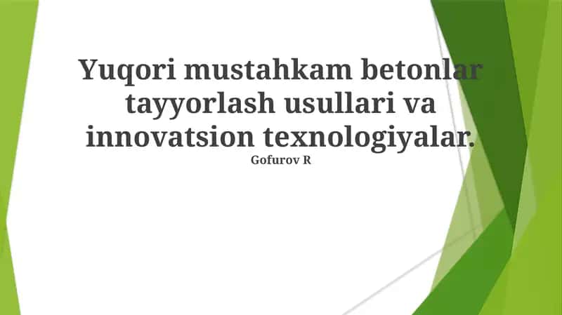 Yuqori Mustahkam Betonlar Tayyorlash Usullari va Innovatsion Texnologiyalar