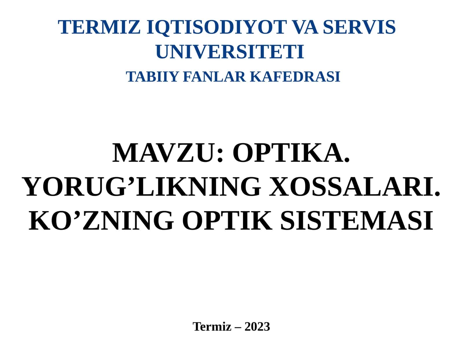 OPTIKA. YORUG’LIKNING XOSSALARI. KO’ZNING OPTIK SISTEMASI