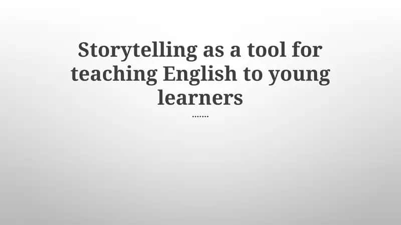 Storytelling as a Tool for Teaching English to Young Learners