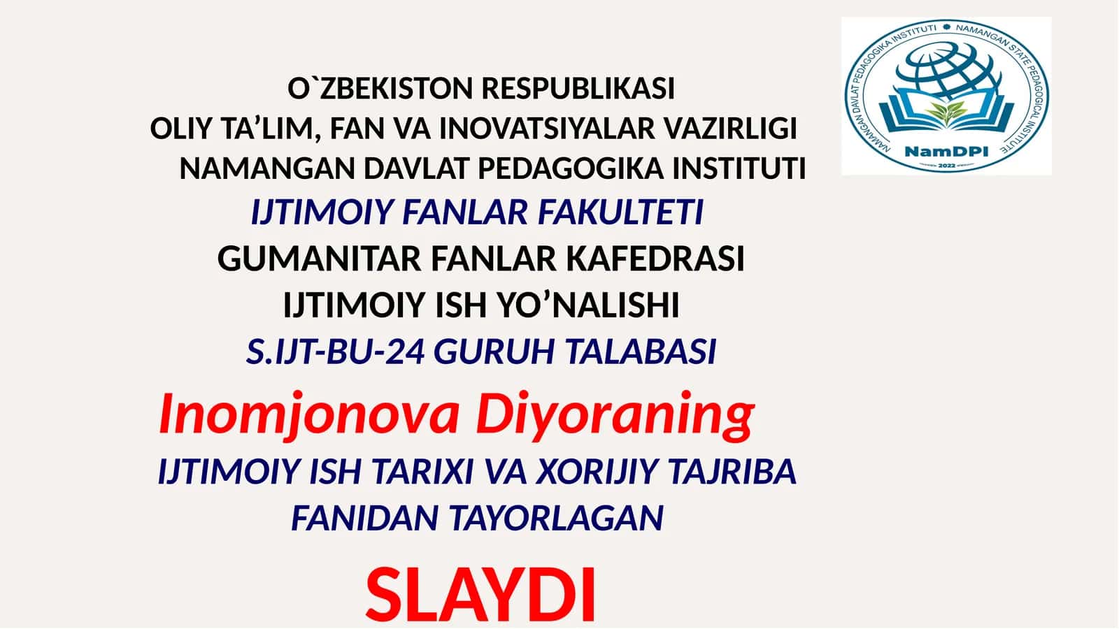 Inomjonova Diyoraning IJTIMOIY ISH TARIXI VA XORIJIY TAJRIBA FANIDAN TAYORLAGAN SLAYDI