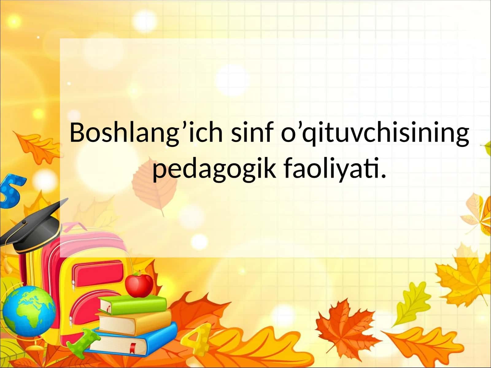 Boshlang’ich sinf o’qituvchisining pedagogik faoliyati